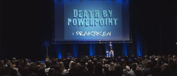 Death By PowerPoint i praktiken